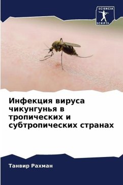 Infekciq wirusa chikungun'q w tropicheskih i subtropicheskih stranah - Rahman, Tanwir