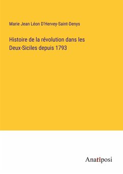 Histoire de la révolution dans les Deux-Siciles depuis 1793 - D'Hervey-Saint-Denys, Marie Jean Léon
