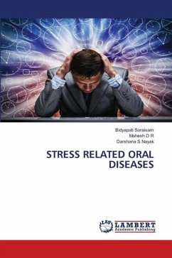 STRESS RELATED ORAL DISEASES - Soraisam, Bidyapati;D R, Mahesh;Nayak, Darshana S