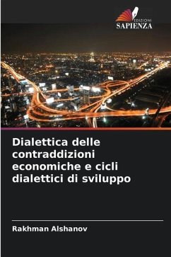 Dialettica delle contraddizioni economiche e cicli dialettici di sviluppo - Alshanov, Rakhman