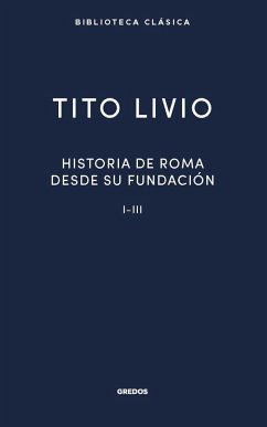 Historia Roma desde su fundación I-III