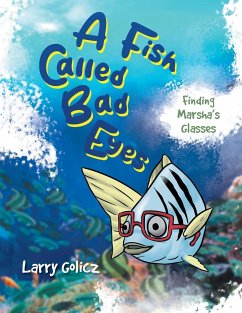 A Fish Called Bad Eyes - Larry Golicz