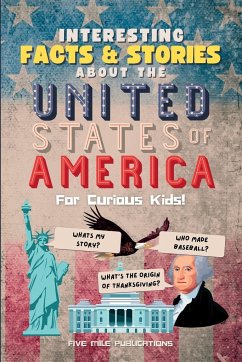 Interesting Facts & Stories About The United States Of America For Curious Kids - Publications, Five Mile