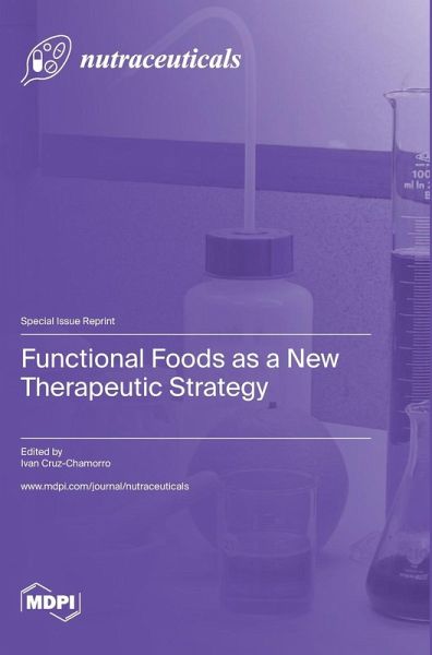 Functional Foods as a New Therapeutic Strategy Functional Foods as a New Therapeutic Strategy