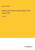 Guerres des Français en Italie, depuis 1794 jusqu'à 1814