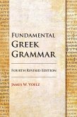 Fundamental Greek Grammar - 4th Revised Edition