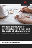 Modern institutional architecture in Brazil and its state of abandonment:
