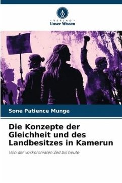 Die Konzepte der Gleichheit und des Landbesitzes in Kamerun - Munge, Sone Patience