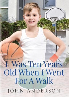 I Was Ten Years Old When I Went for a Walk - Anderson, John