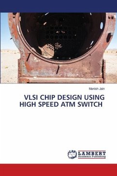 VLSI CHIP DESIGN USING HIGH SPEED ATM SWITCH - Jain, Manish