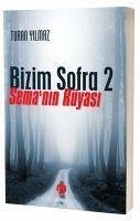 Bizim Sofra 2 - Semanin Rüyasi - Yilmaz, Turan