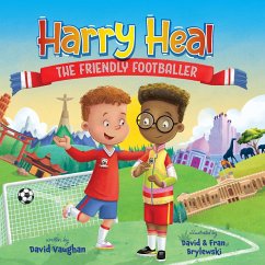 Harry Heal the Friendly Footballer - Vaughan, David