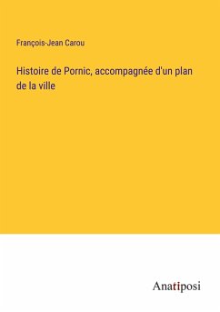 Histoire de Pornic, accompagnée d'un plan de la ville - Carou, François-Jean