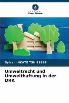 Umweltrecht und Umwelthaftung in der DRK - NKATE TSHIESESE, Sylvain