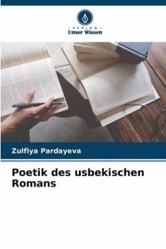 Poetik des usbekischen Romans - Pardayeva, Zulfiya