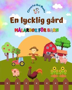 En lycklig gård - Målarbok för barn - Roliga och kreativa teckningar av bedårande lantbruksdjur - Books, Cheerful Art