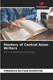 Mastery of Central Asian Writers