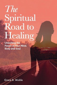 The Spiritual Road to Healing - Tirsina, Cristina; B. Mickle, Grace