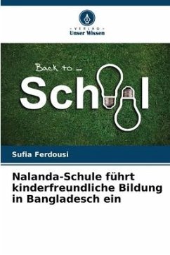 Nalanda-Schule führt kinderfreundliche Bildung in Bangladesch ein - Ferdousi, Sufia