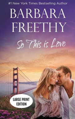 So This Is Love (LARGE PRINT EDITION) - Freethy, Barbara