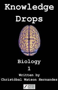 Knowledge Drops - Biology 1 - Hernandez, Christobal Watson