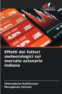 Effetti dei fattori meteorologici sul mercato azionario indiano - Kathiravan, Chinnadurai;Selvam, Murugesan