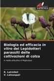 Biologia ed efficacia in vitro dei Lepidotteri parassiti delle coltivazioni di colza