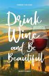 Drink Wine and Be Beautiful - Bild 1