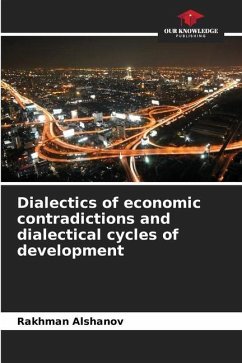 Dialectics of economic contradictions and dialectical cycles of development - Alshanov, Rakhman