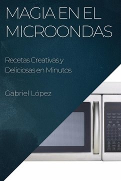 Magia en el Microondas - López, Gabriel