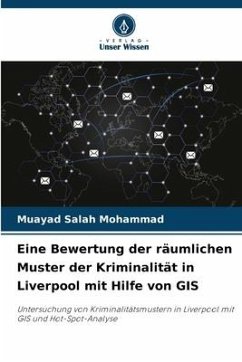 Eine Bewertung der räumlichen Muster der Kriminalität in Liverpool mit Hilfe von GIS - MOHAMMAD, Muayad Salah