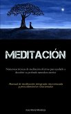 Meditación: Numerosas técnicas de meditación efectivas para ayudarlo a descubrir su profunda naturaleza interior (Manual de medita
