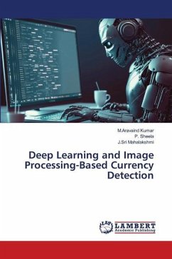 Deep Learning and Image Processing-Based Currency Detection - Kumar, M.Aravaind;SHEELA, P.;Mahalakshmi, J.Sri