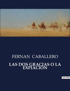 LAS DOS GRACIAS O LA EXPIACIÓN - Caballero, Fernan