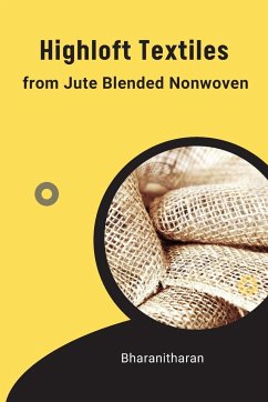 Highloft textiles from jute blended nonwoven - Bharanitharan