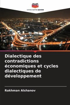 Dialectique des contradictions économiques et cycles dialectiques de développement - Alshanov, Rakhman