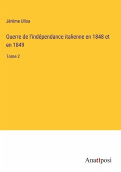 Guerre de l'indépendance italienne en 1848 et en 1849 - Ulloa, Jérôme