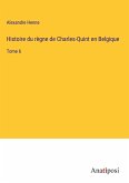 Histoire du règne de Charles-Quint en Belgique