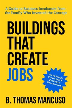 Buildings That Create Jobs - Mancuso, B. Thomas