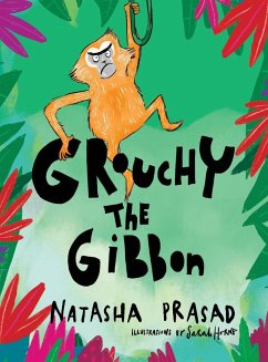 Grouchy the Gibbon - Prasad, Natasha