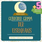 Gebrüder Grimm: Der Eisenhans plus fünf weitere Märchen (MP3-Download)