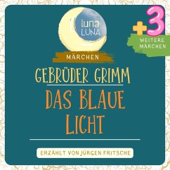 Gebrüder Grimm: Das blaue Licht plus drei weitere Märchen (MP3-Download) - Grimm, Gebrüder; Luna, Luna
