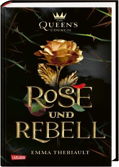 Rose und Rebell (Die Schöne und das Biest) / Disney - The Queen's Council Bd.1  - Theriault, Emma;Disney, Walt