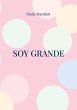 Soy Grande (eBook, ePUB) - Bild 1