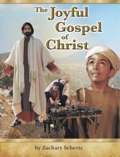 The Joyful Gospel of Christ (eBook, ePUB) - Schertz, Zachary
