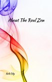 About The Real Zen (eBook, ePUB) About The Real Zen (eBook, ePUB)