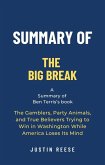 Summary of The Big Break by Ben Terris: The Gamblers, Party Animals, and True Believers Trying to Win in Washington While America Loses Its Mind (eBook, ePUB)