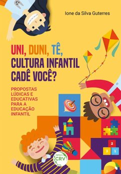 Cover UNI, DUNI, TÊ, CULTURA INFANTIL CADE VOCÊ? (eBook, ePUB)