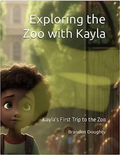 Cover Exporing the Zoo with Kayla (Kayla Chronicles, #1) (eBook, ePUB)
