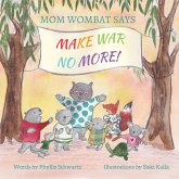 Mom Wombat Says Make War No More (eBook, ePUB)